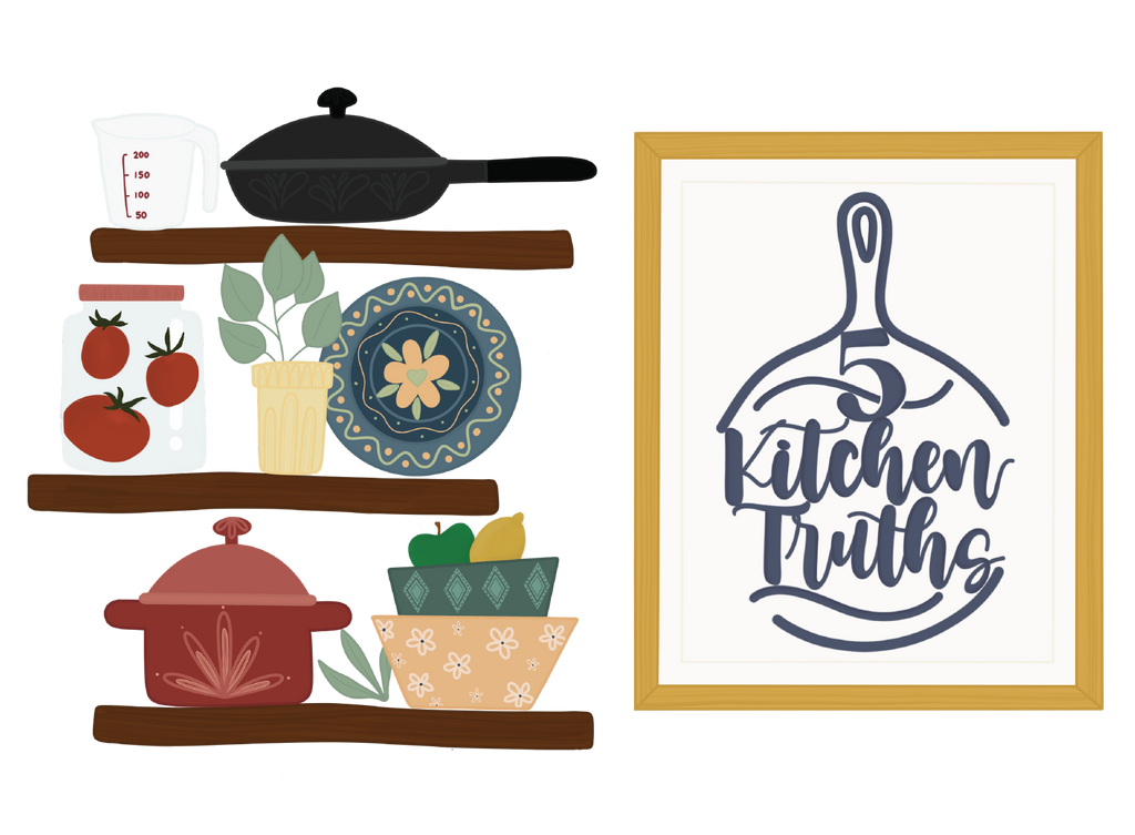 5 Kitchen Truths